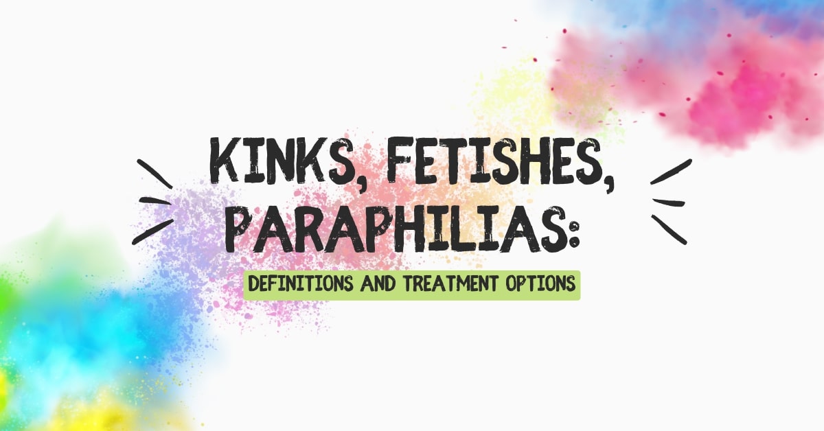 Kinks, Fetishes, Paraphilias