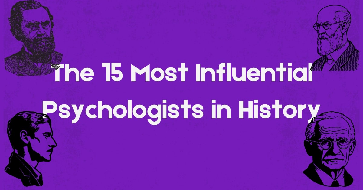 The 15 Most Influential Psychologists in History