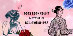 Does Body Count Affect Relationships? - Psychologus