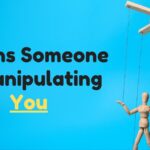 6 Signs Someone Is Manipulating You