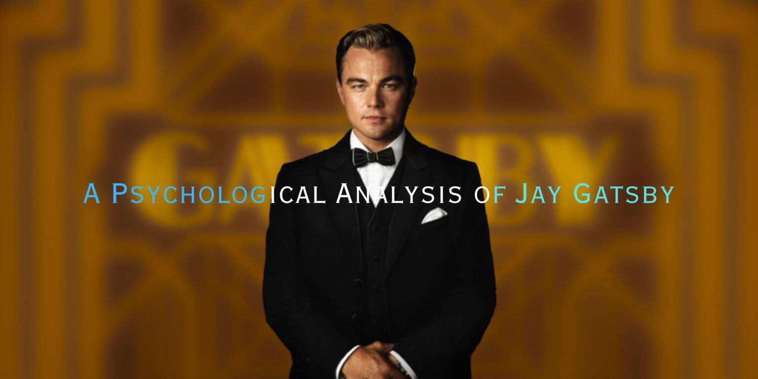 The Psychodynamics of Jay Gatsby: A Psychological Character Analysis ...