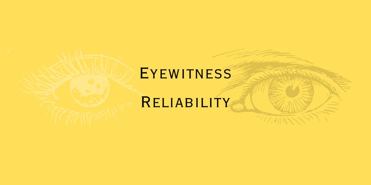 What Is Eyewitness Memory in Psychology and Why Is It Unreliable?